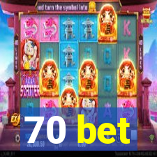 70 bet